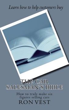 portada The Car Salesman's Bible: How to truly make six figures selling cars