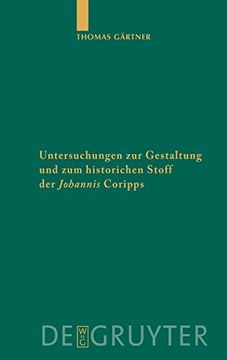 portada Untersuchungen zur Gestaltung und zum Historischen Stoff der "Johannis" Coripps (Untersuchungen zur Antiken Literatur und Geschichte) (en Alemán)