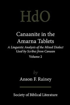 portada canaanite in the amarna tablets: a linguistic analysis of the mixed dialect used by scribes from canaan, volume 2 (in English)
