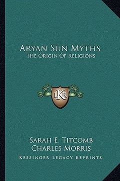 portada aryan sun myths: the origin of religions (in English)