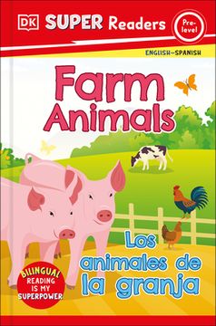 portada Dk Super Readers Pre-Level Bilingual Farm Animals - los Animales de la Granja
