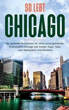 portada So Lebt Chicago: Der Perfekte Reiseführer für Einen Unvergesslichen Aufenthalt in Chicago Inkl. Insider-Tipps, Tipps zum Geldsparen und Packliste (en Alemán)