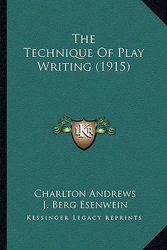 portada the technique of play writing (1915) (en Inglés)