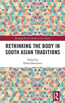 portada Rethinking the Body in South Asian Traditions (Routledge Series on South Asian Culture) 