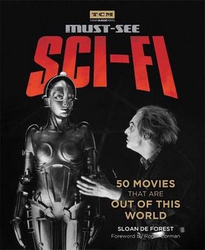 portada Turner Classic Movies: Must-See Sci-Fi: 50 Movies That are out of This World (in English)