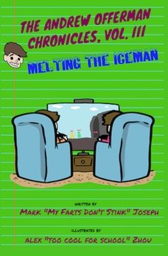 portada The Andrew Offerman Chronicles, Vol. III: Melting the Iceman (en Inglés)