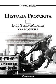 portada Historia Proscrita Iii: La ii Guerra Mundial y la Posguerra (in Spanish)