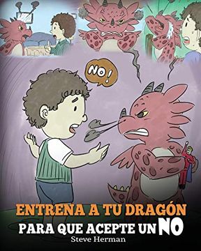 portada Entrena a Tu Dragón para que Acepte un NO: (Train Your Dragon To Accept NO) Un adorable cuento infantil para enseñar a los niños sobre el Manejo de lo