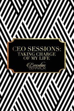 portada Ceo Sessions: : Taking Charge Of My Life (en Inglés)