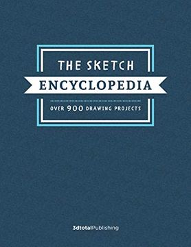 portada The Sketch Encyclopedia: Over 1,000 Drawing Projects (en Inglés)