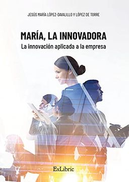 portada María, la Innovadora. La Innovación Aplicada a la Empresa (in Spanish)