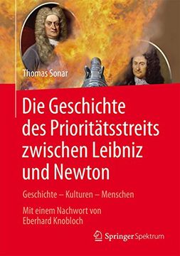 portada Die Geschichte des Prioritätsstreits Zwischen Leibniz and Newton: Geschichte – Kulturen – Menschen - mit Einem Nachwort von Eberhard Knobloch (en Alemán)
