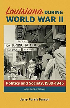 portada Louisiana During World war ii: Politics and Society, 1939-1945 (en Inglés)