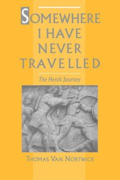 portada Somewhere i Have Never Travelled: The Hero's Journey (en Inglés)