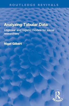 portada Analyzing Tabular Data: Loglinear and Logistic Models for Social Researchers (Routledge Revivals)