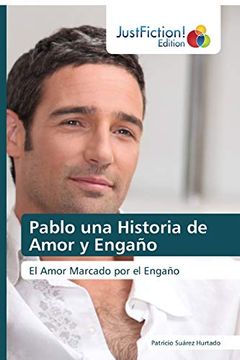 portada Pablo una Historia de Amor y Engaño: El Amor Marcado por el Engaño