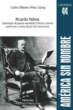 portada Ricardo Palma: [Antología de Poesía Española]. Edición, Estudio Preliminar y Transcripción del Manus (in Spanish)