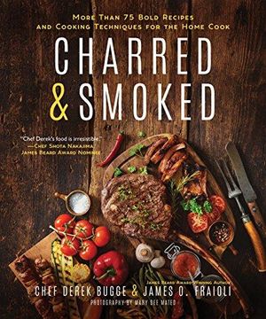 portada Charred & Smoked: More Than 75 Bold Recipes and Cooking Techniques for the Home Cook (en Inglés)