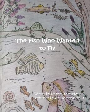 portada The Fish Who Wanted to Fly (en Inglés)