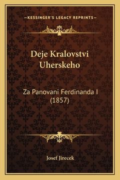 portada Deje Kralovstvi Uherskeho: Za Panovani Ferdinanda I (1857)