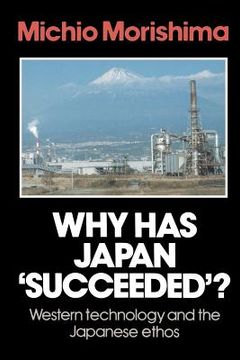 portada Why has Japan 'succeeded'? Western Technology and the Japanese Ethos (en Inglés)