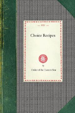 portada choice recipes (order of eastern star, sacramento, calif.) (en Inglés)