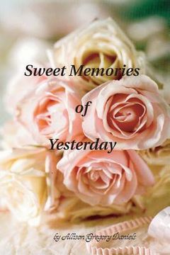 portada Sweet Memories of Yesterday (in English)