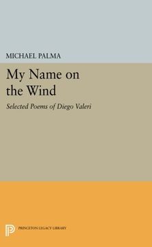 portada My Name on the Wind: Selected Poems of Diego Valeri (Lockert Library of Poetry in Translation) (en Inglés)