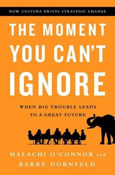 portada The Moment You Can't Ignore: When Big Trouble Leads to a Great Future