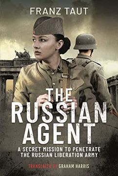 portada The Russian Agent: A Secret Mission to Penetrate the Russian Liberation Army (en Inglés)