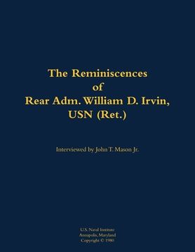 portada Reminiscences of Rear Adm. William D. Irvin, USN (Ret.) (en Inglés)