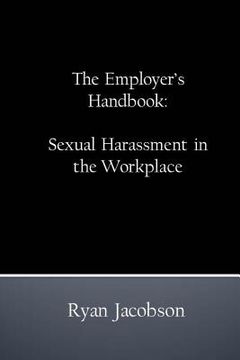 portada The Employer's Handbook: Sexual Harassment in the Workplace (en Inglés)