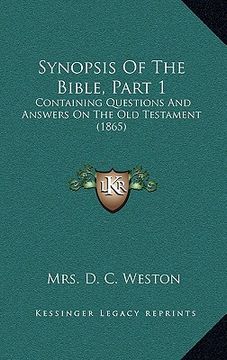 portada synopsis of the bible, part 1: containing questions and answers on the old testament (1865)