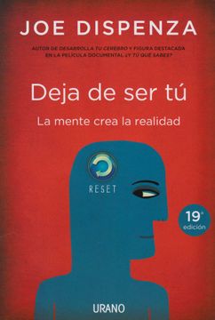 portada Deja de ser tu. La Mente Crea la Realidad