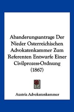 portada Abanderungsantrage Der Nieder Osterreichischen Advokatenkammer Zum Referenten Entwurfe Einer Civilprozess-Ordnung (1867) (en Alemán)