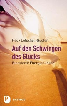 portada Auf den Schwingen des Glücks: Blockierte Energien lösen (en Alemán)