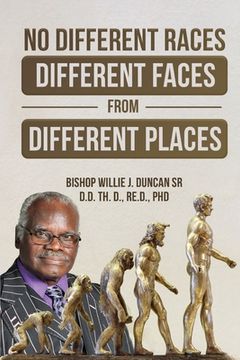 portada No Different Races, Different Faces from Different Places: The Earth Divided Peleg / Division Genesis 10:25 (in English)