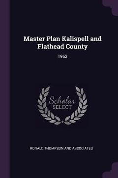 portada Master Plan Kalispell and Flathead County: 1962 (en Inglés)