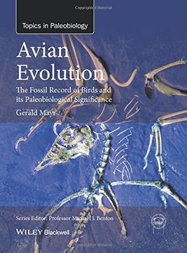 portada Avian Evolution: The Fossil Record of Birds and its Paleobiological Significance (Topa Topics in Paleobiology) (en Inglés)