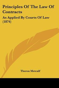 portada principles of the law of contracts: as applied by courts of law (1874) (en Inglés)