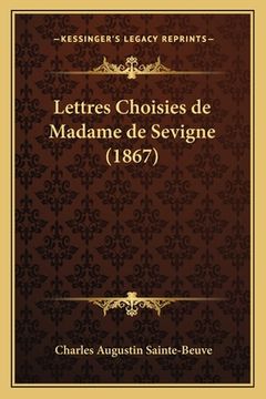 portada Lettres Choisies de Madame de Sevigne (1867) (en Francés)