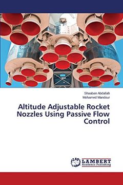 portada Altitude Adjustable Rocket Nozzles Using Passive Flow Control
