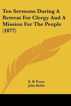 portada ten sermons during a retreat for clergy and a mission for the people (1877) (en Inglés)
