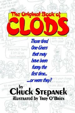 portada the original book of clods: those tired one-liners that may have been funny the first time... ...or were they? (in English)