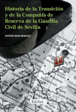 portada Historia de la Transición y de la Compañía de Reserva de la Guardia Civil de Sevilla (in Spanish)