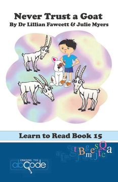 portada Never Trust a Goat: Learn to Read Book 15 (en Inglés)