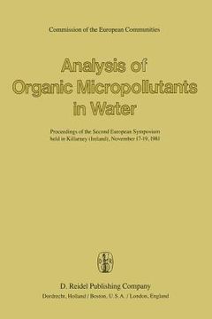 portada Analysis of Organic Micropollutants in Water: Proceedings of the Second European Symposium Held in Killarney (Ireland), November 17-19,1981