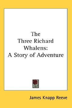 portada the three richard whalens: a story of adventure