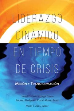 portada Liderazgo Dinámico en Tiempo de Crisis: Misión y Transformación (in Spanish)