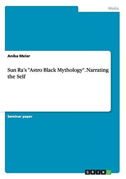 portada Sun Ra'S "Astro Black Mythology". Narrating the Self (en Inglés)